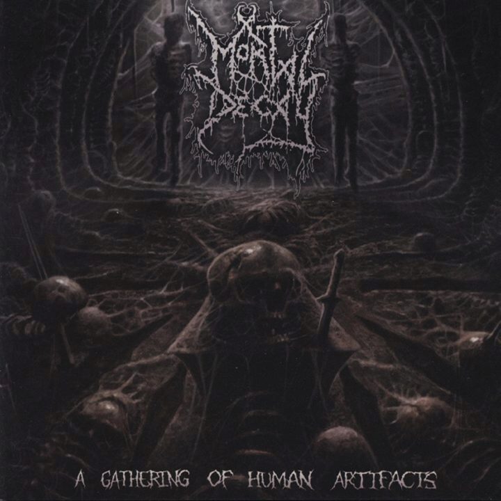 Mortal Decay - A Gathering Of Human Artifacts 