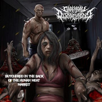 Album art for Butchered in the Back of the Meat Market by Chainsaw Disgorgement