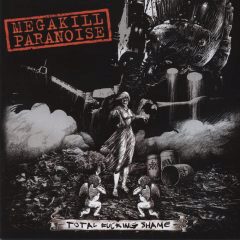 Cover for Megakill Paranoise - Total Fucking Shame