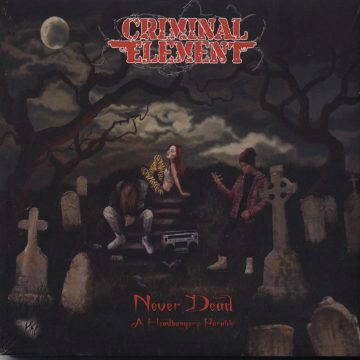 Cover for Criminal Element - Never Dead (Digi Pak)