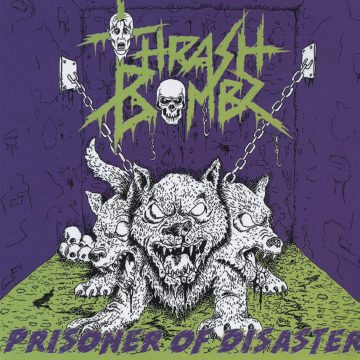 Cover for Thrash Bombz - Prisoner of Disaster