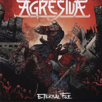 Cover for Agresiva - Eternal Foe (Reissue 3 Bonus Tracks)