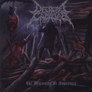Cover for Decrepit Cadaver - The Beginning Of Depravity (Bonus Tracks)