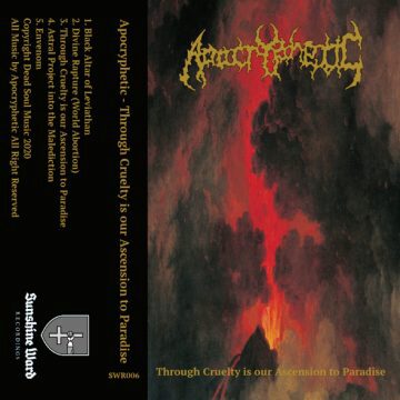 Cover for Apocryphetic - Through Cruelty is our Ascension to Paradise (Cassette)