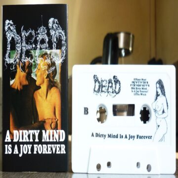 Cover for Dead - A Dirty Mind is A Joy Forever (Cassette)