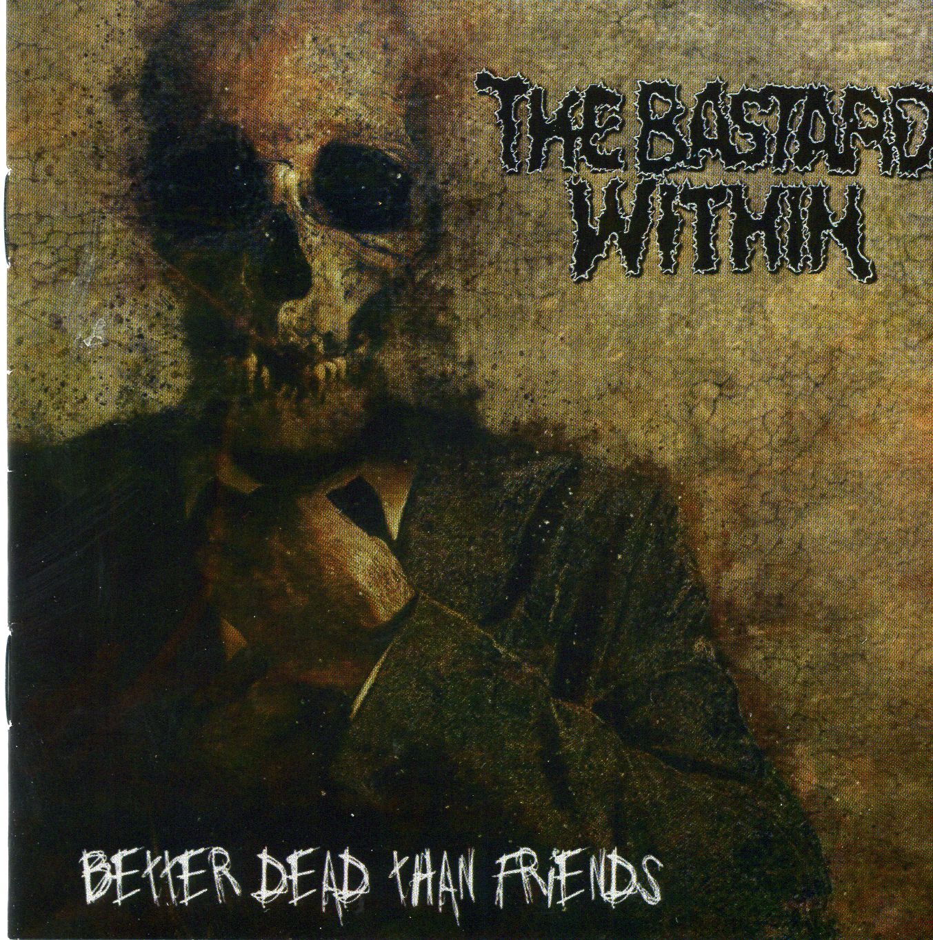 Cover for The Bastard Within - Better Dead Than Friends