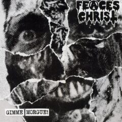 Cover for Feaces Christ - Gimme Morgue!
