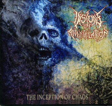 Cover for Visions of Annihilation - The Inception of Chaos (Digi Pak)