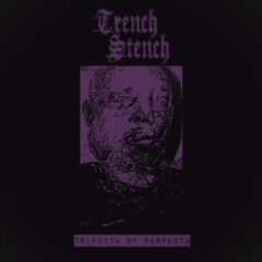 Cover for Trench Stench - Trifecta of Perfecta (Cassette)