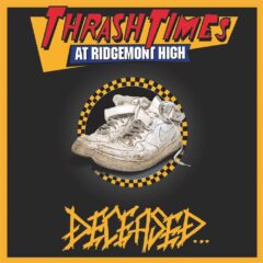 Cover for Deceased - Thrash Times at Ridgemont High