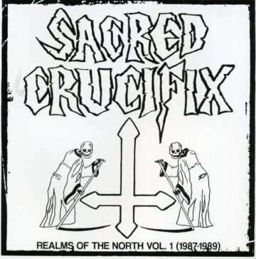 Cover for Sacred Crucifix - Realms of the North Vol. 1 (1987-1989)