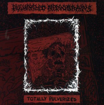 Cover for Pulverized Necrobrains – Totally Pulverized