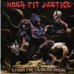 Cover for Mosh-Pit Justice - Crush The Demons Inside