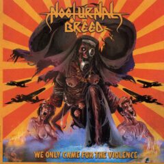 Cover for Nocturnal Breed - We Only Came for the Violence