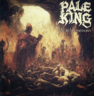 Cover for Pale King - We are but memories