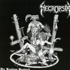 Cover for Necropsia - Die Fucking Bastard