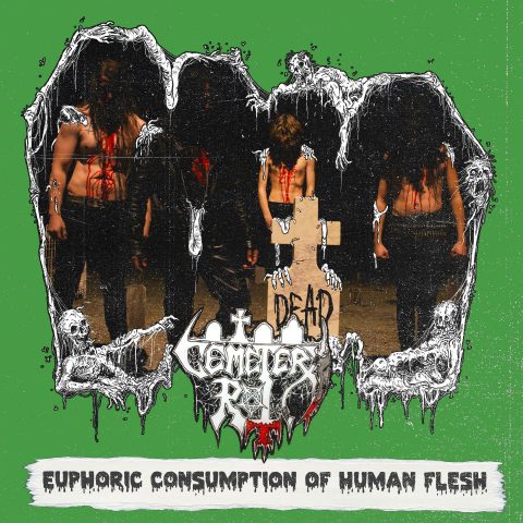 Cemetery Rot - Euphoric Consumption of Human Flesh