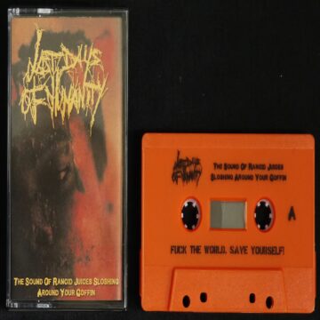 Cover for Last Days of Humanity - The Sound Of Rancid Juices Sloshing Around Your Coffin (Cassette)