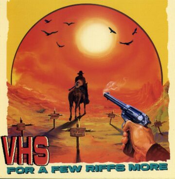 VHS - For A Few Riffs More