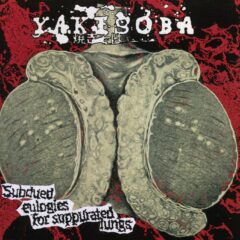 Yakisoba - Subdued Eulogies for Suppurated Lungs