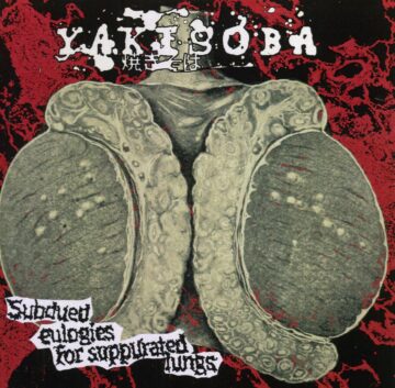 Yakisoba - Subdued Eulogies for Suppurated Lungs