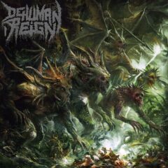 Dehuman Reign - Dawn of a Malefic Dominion