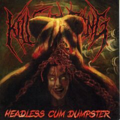 Kill Everything - Headless Cum Dumpster