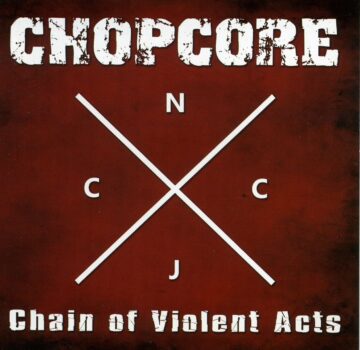 Chopcore - Chain of Violent Acts