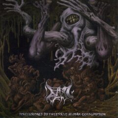 Dead and Dripping - Disillusioned By Excessive Human Consumption