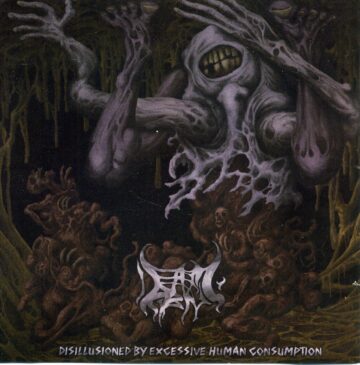 Dead and Dripping - Disillusioned By Excessive Human Consumption