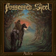Possessed Steel - Aedris
