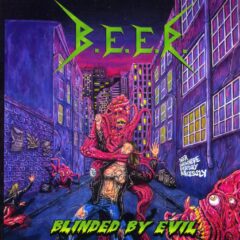 B.E.E.R. - Blinded By Evil B.E.E.R. - Blinded By Evil