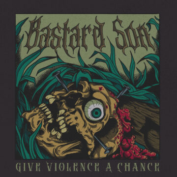 Cover for Bastard Son - Give Violence A Chance