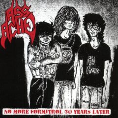 Ass Ache - No More Formitrol - 30 Years Later (2 CD Set)
