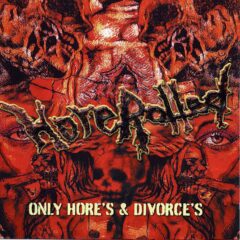 Horerotted - Only Hores and Divorces