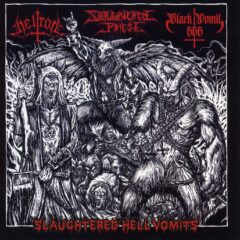 Slaughtered Priest / Hellrot / Black Vomit 666 - Slaughtered Hell Vomits