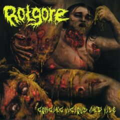 Rotgore - Gorging Vicious and Vile Rotgore - Gorging Vicious and Vile